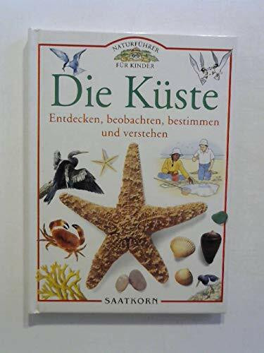 Naturführer für Kinder. Die Küste. Entdecken, beobachten, bestimmen und verstehen