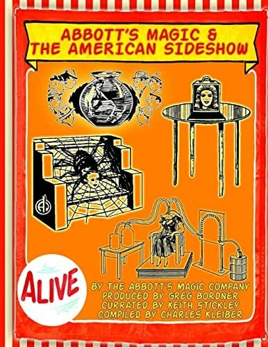 Abbott's Magic And The American Side Show: Step Right Up - You Have To See It To Believe It! Abbott's Magic And The American Side Show: Step Right Up - You Have To See It To Believe It!