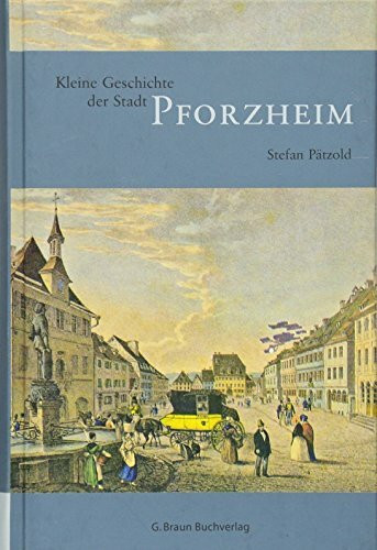 Kleine Geschichte der Stadt Pforzheim