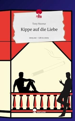 Kippe auf die Liebe. Life is a Story - story.one