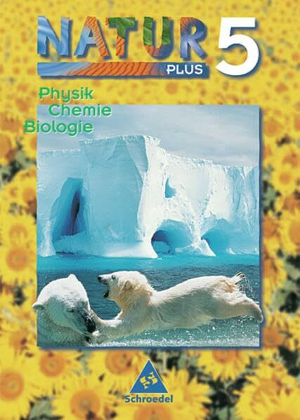 Natur plus - Ausgabe 2003 für Bayern: Natur plus Bayern - Ausgabe 2005 für Bayern: Schülerband 5 (Natur plus: Ausgabe 2005 für Bayern)