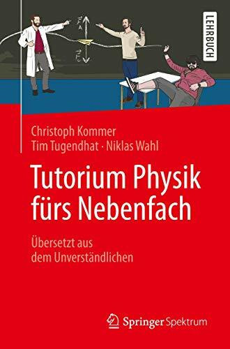 Tutorium Physik fürs Nebenfach: Übersetzt aus dem Unverständlichen