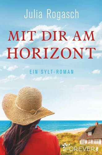 Mit dir am Horizont: Ein Sylt-Roman