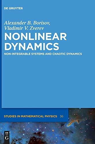 Nonlinear Dynamics: Non-Integrable Systems and Chaotic Dynamics (De Gruyter Studies in Mathematical Physics, 36)