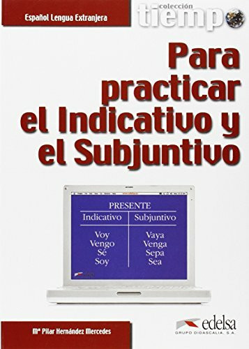 Tiempo...: Para practicar el indicativo y el subjuntivo: Übungsbuch. Mit Lösungsschlüssel