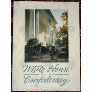 White House of the Confederacy: An Illustrated History