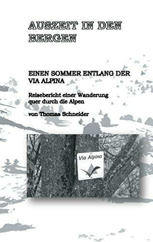 Auszeit in den Bergen: Einen Sommer entlang der Via Alpina