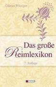 Das grosse Reimlexikon: Wer dichten will, muss Reime finden