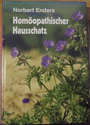 Homöopathischer Hausschatz. Ein Lesebuch für studierende Laien und werdende Meister