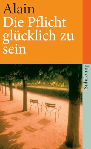 Die Pflicht, glücklich zu sein (suhrkamp taschenbuch)
