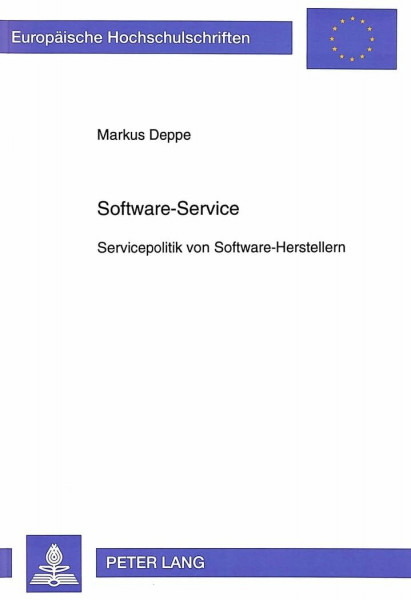 Software-Service: Servicepolitik von Software-Herstellern: Servicepolitik von Software-Herstellern. Dissertationsschrift (Europäische ... / Série 5: Sciences économiques, Band 1515)