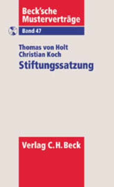 Stiftungssatzung (Beck'sche Musterverträge, Band 47)