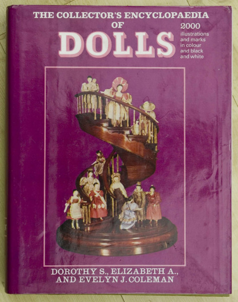 The Collector's Encyclopaedia of Dolls: v. 1