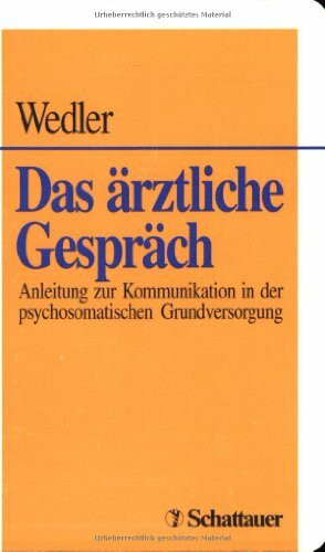 Das ärztliche Gespräch: Anleitung zur Kommunikation in der psychosomatischen Grundversorgung. Mit 16 Fallbeisp.