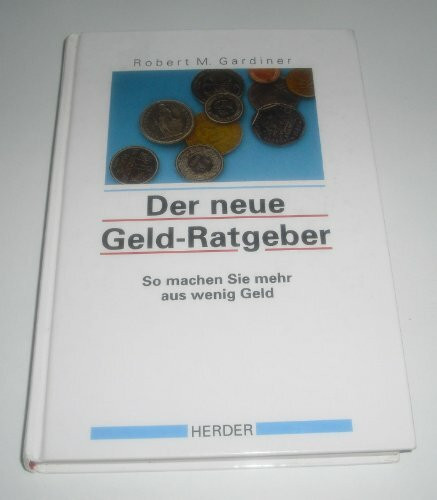 Der neue Geld-Ratgeber. So machen Sie mehr aus wenig Geld