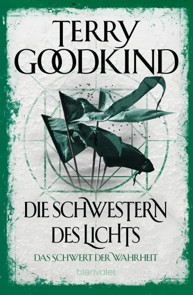 Die Schwestern des Lichts - Das Schwert der Wahrheit: Roman