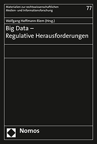 Big Data - Regulative Herausforderungen (Materialien zur interdisziplinären Medienforschung)