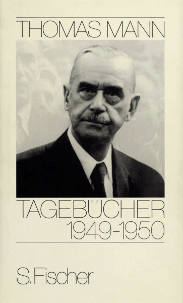 Tagebücher 1949-1950 (Thomas Mann, Tagebücher in zehn Bänden)
