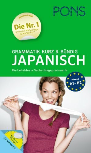 PONS Grammatik kurz und bündig Japanisch: Die beliebteste Nachschlagegrammatik: Die beliebteste Nachschlagegrammatik mit Online-Übungen