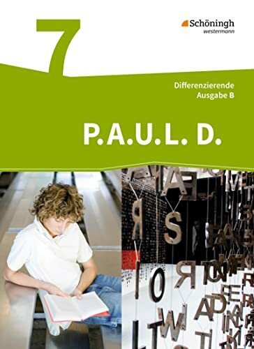 P.A.U.L. D. - Persönliches Arbeits- und Lesebuch Deutsch - Differenzierende Ausgabe für Realschulen und Gemeinschaftsschulen in Baden-Württemberg: Schülerbuch 7