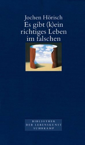 Es gibt (k)ein richtiges Leben im falschen