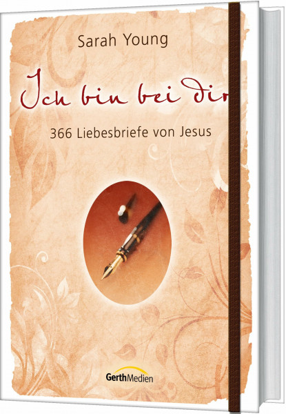 Ich bin bei dir - Sonderausgabe: 366 Liebesbriefe von Jesus
