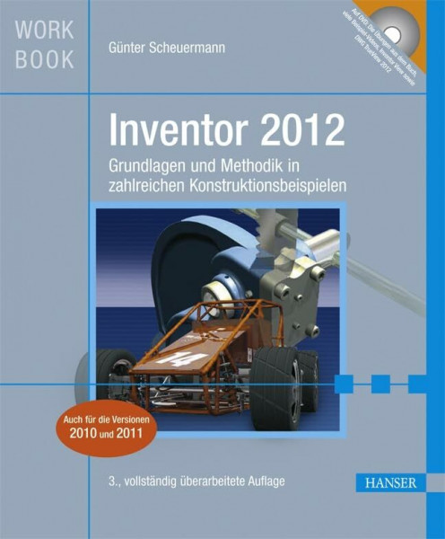 Inventor 2012: Grundlagen und Methodik in zahlreichen Konstruktionsbeispielen