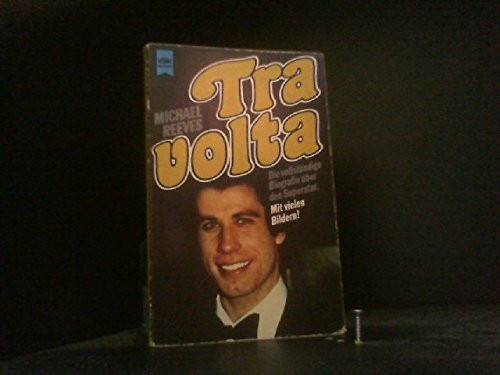 Travolta. - Die vollständige Biografie über den Superstar. Mit vielen Bildern!