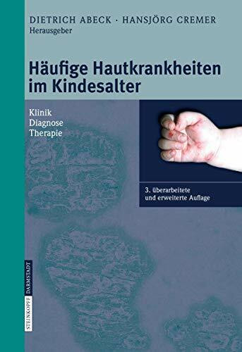 Häufige Hautkrankheiten im Kindesalter: Klinik - Diagnose - Therapie