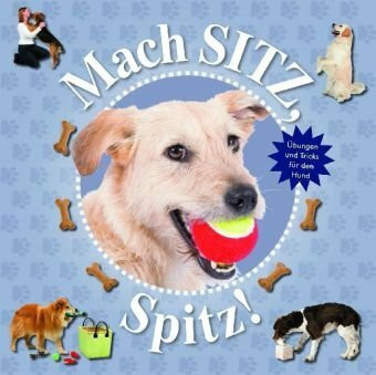Mach Sitz, Spitz!