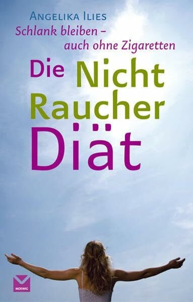Die Nichtraucher-Diät: Schlank bleiben - auch ohne Zigaretten