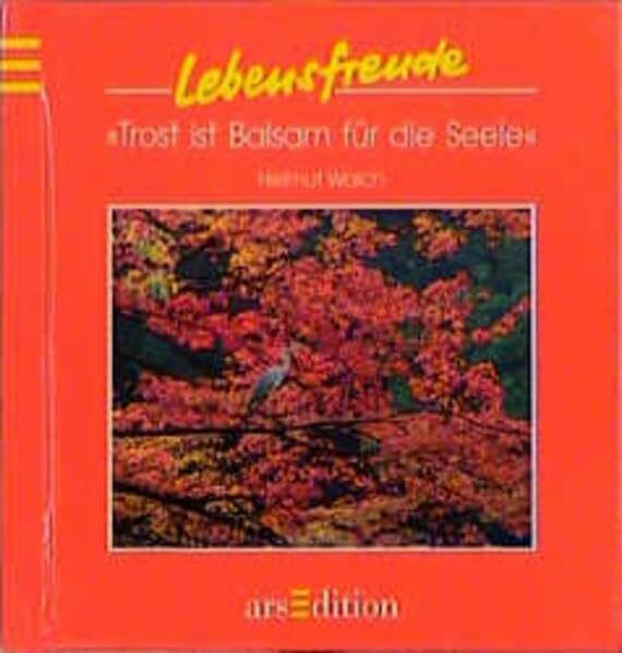 Trost ist Balsam für die Seele (Lebensfreude)