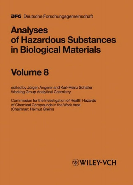 "MAK-Collection for Occupational Health and Safety. Part IV: Biomonitoring. (was ""Analysis of Hazardous Substances in Biological Materials"" until ... IV: Biomonitoring.... (DFG-Publikationen)