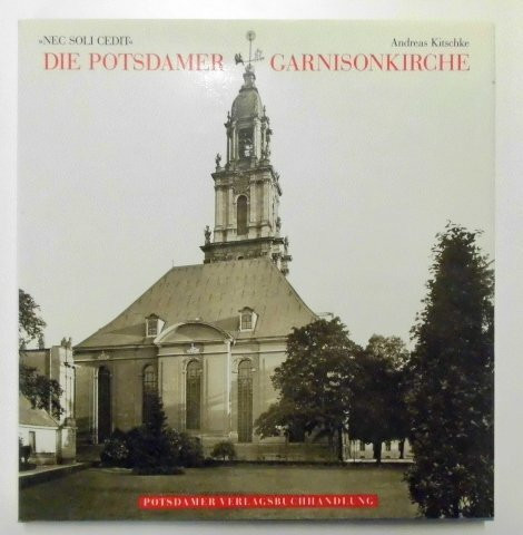 Die Potsdamer Garnisonkirche. Texte und Bilder