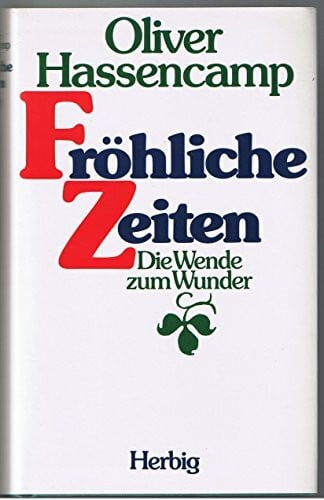 Fröhliche Zeiten: Die Wende zum Wunder