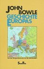 Geschichte Europas: Von der Vorgeschichte bis ins 20. Jahrhundert (Piper Taschenbuch)