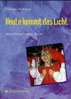 Heute kommt das Licht. Neue Weihnachtsspiele für alle