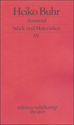 Ausstand: Ein Schaustück. Stück und Materialien (edition suhrkamp)