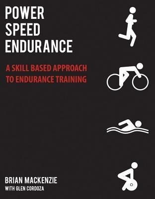 Power Speed Endurance: A Skill Based Approach to Endurance Training