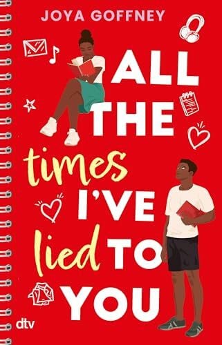 All the times I’ve lied to you: Humorvolle und berührende Liebesgeschichte über Lügen, Geheimnisse und Identität