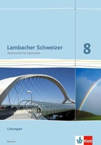 Lambacher Schweizer Mathematik 8 - G8. Ausgabe Hessen: Lösungen Klasse 8 (Lambacher Schweizer. Ausgabe für Hessen ab 2013)