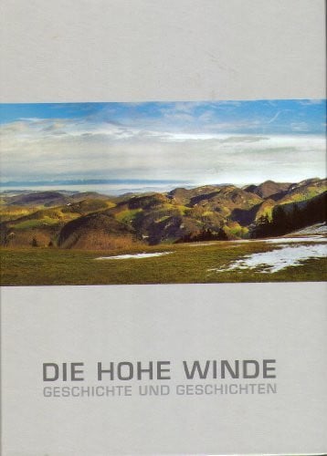 Die Hohe Winde: Geschichte und Geschichten