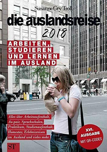 die auslandsreise 2018: Arbeiten, studieren und lernen im Ausland. Alles über Arbeitsaufenthalt, Au-pair, Sprachreisen, Praktikum, Studienaufenthalt, ... Erlebnisreisen im Ausland und vieles mehr