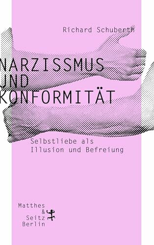 Narzissmus und Konformität: Selbstliebe als Illusion und Befreiung