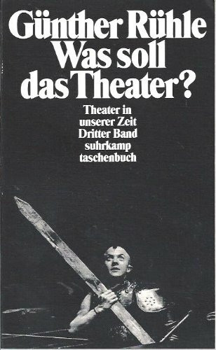 Was soll das Theater?: Theater in unserer Zeit. Dritter Band (suhrkamp taschenbuch)