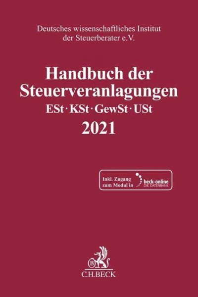 Handbuch der Steuerveranlagungen: Einkommensteuer, Körperschaftsteuer, Gewerbesteuer, Umsatzsteuer 2021 (Schriften des Deutschen wissenschaftlichen Steuerinstituts der Steuerberater e.V.)