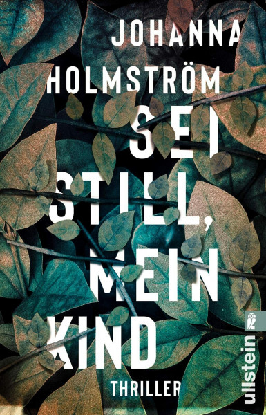 Sei still, mein Kind: Ein literarischer Spannungsroman mit einer starken weiblichen Ermittlerin, atmosphärisches Setting an der Südküste Finnlands