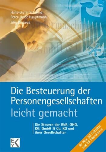 Die Besteuerung der Personengesellschaften – leicht gemacht.: Die Steuern der GbR, OHG, KG, GmbH & Co. KG und ihrer Gesellschafter. (BLAUE SERIE – leicht gemacht)