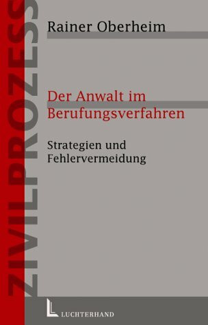 Der Anwalt im Berufungsverfahren: Strategien und Fehlervermeidung