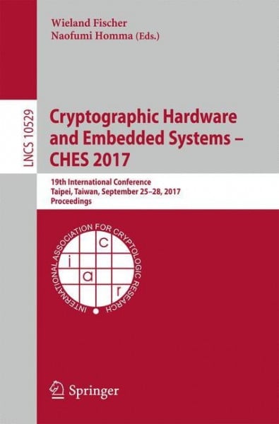 Cryptographic Hardware and Embedded Systems - CHES 2017